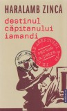 Destinul capitanului Iamandi - Haralamb Zinca