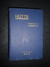 HUTTE - MANUALUL INGINERULUI volumul 1 (1947) foto