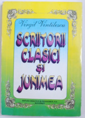 SCRIITORII CLASICI SI JUNIMEA de VIRGIL VINTILESCU , 1997 foto