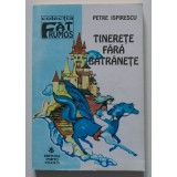 Petre Ispirescu - Tinerețe fără bătr&acirc;nețe (ed. Virgiliu Ene)