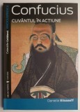 Confucius, Cuv&acirc;ntul &icirc;n Acțiune - Danielle Elisseeff - Carte Istorie