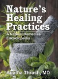 Nature&#039;s Healing Practices: A Natural Remedies Encyclopedia