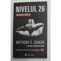 NIVELUL 26 - ORIGINILE RAULUI de ANTHONY E. ZUIKER si DUANE SWIERCZYNSKI , 2010