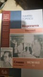 Dumitru Popescu - Memorii. Cronos autodevorandu-se. volumul VI disperarea libertatii
