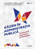 Kaizen &icirc;n administrația publică - Paperback brosat - Litera
