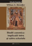 Studii canonice: implicatii intra si extra ecleziale/Bleiziffer William Alexandru