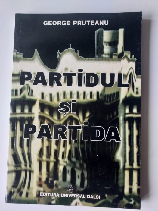 Partidul si partida - George Pruteanu (5+1)5