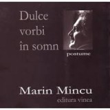 Marin Mincu, Dulce vorbi in somn