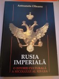 Rusia imperiala: o istorie culturala a secolului al XIX-lea - Antoaneta Olteanu