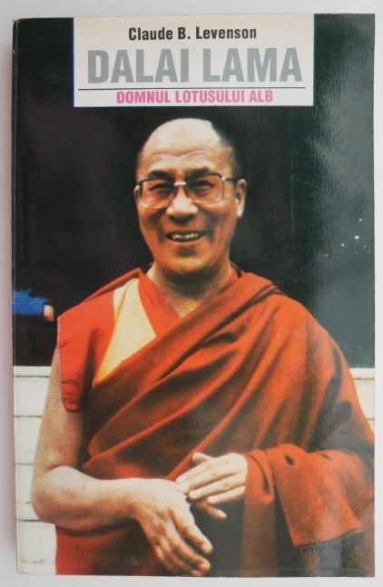Dalai Lama. Domnul Lotusului alb &ndash; Claude B. Levenson (coperta putin uzata)