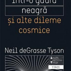 Moartea intr-o gaura neagra si alte dileme cosmice - Neil deGrasse Tyson