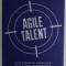 AGILE TALENT by RALF KNEGTMANS , NINE ESSENTIAL STEPS FOR SELECTING TOMORROW &#039;S TOP TALENT , 2017