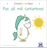 Emotiile lui Noni. Pot sa ma concentrez - Didactica Publishing House