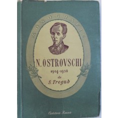 N. OSTROVSCHI 1904- 1936 - MONOGRAFIE de S. TREGUB , 1951