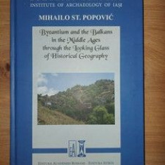 Byzantium and the balkans in the middle ages through the looking glass of historical geography- Mihailo St. Popovic