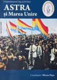 ASTRA si Marea Unire - Mircea Popa (coordonator) - Carte Istorie Romania