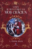 Viata si aventurile lui Mos Craciun - L. Frank Baum