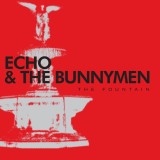 The Fountain | Echo &amp; The Bunnymen