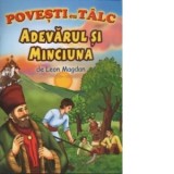 Povesti cu talc: Adevarul si minciuna - Leon Magdan