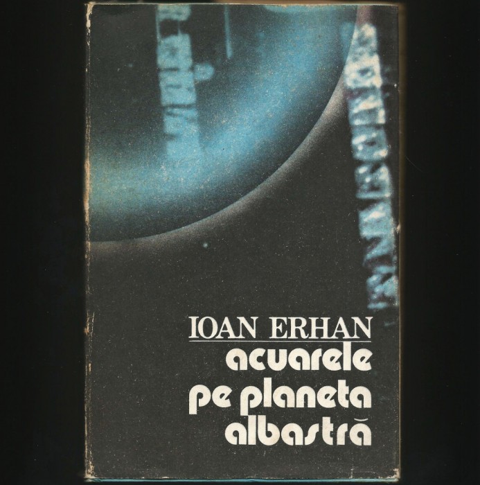 ACUARELE PE PLANETA ALBASTRĂ - IOAN ERHAN