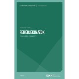 Feh&eacute;rjekin&aacute;zok - Funkci&oacute; &eacute;s szerkezet - Rem&eacute;nyi Attila