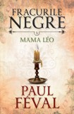 Fracurile negre. Mama L&eacute;o (vol. 5)