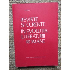 I. Hangiu - Reviste si Curente in evolutia Literaturii Romane