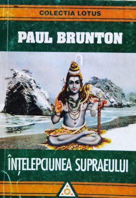 Intelepciunea Supraeului - Paul Brunton ,560010 foto