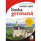 Invatati rapid limba germana. Initiere si aprofundare nivelurile A1, A2, B1, 3 x CD audio - Anne Thomann, Beate Blasius