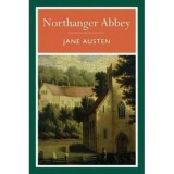Northanger Abbey - Roman, Parodie Literara, Satira Sociala, Povestea Erouinei Catherine Morland