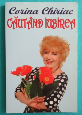 Corina Chiriac &amp;ndash; Cautand iubirea ( prima editie ) foto
