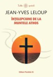 Intelepciune de la Muntele Athos/Jean-Yves Leloup