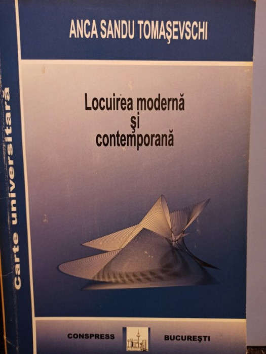 Anca Sandu Tomasevschi - Locuirea moderna si contemporana (2007)