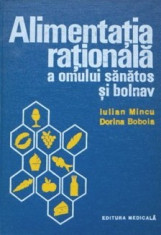 Alimentatia rationala a omului sanatos si bolnav - Iulian Mincu, Dorina Boboia foto