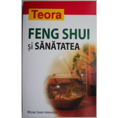 Feng Shui si sanatatea &ndash; Regine Saint-Arnauld