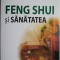 Feng Shui si sanatatea &ndash; Regine Saint-Arnauld