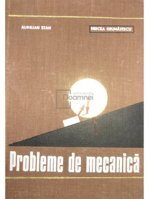 Aurelian Stan - Probleme de mecanică (editia 1973) foto