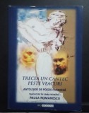 Trecea un c&acirc;ntec peste veacuri - Antologie de poezie franceza Traduse de Paula Romanescu - cartea conține dedicația și autograful traducatoarei