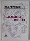 VALOAREA OMULUI de IOAN PETROVICI , 1997