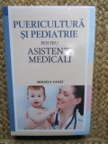 PUERICULTURA SI PEDIATRIE PENTRU ASISTENTI MEDICALI - MIHAELA VASILE