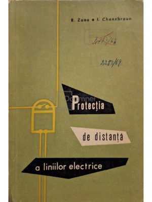 R. Zane - Protectia de distanta a liniilor electrice (editia 1968) foto