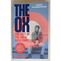 THE OX , THE LAST OF THE GREAT ROCK STARS by PAUL REES , THE AUTHORISED BIOGRAPHY OF THE WHO &#039;S JOHN ENTWISTLE , 2020