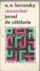 Remember. Jurnal de Calatorie - A.E. Baconsky, Editura Pentru Literatura, 1968, 341 pagini