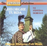 CD Gheorghe Turda &lrm;&ndash; La F&acirc;nt&acirc;na Dorului, original, cu autograf, Populara