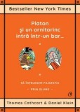 Platon si un ornitorinc intra intr-un bar&hellip; Sa intelegem filozofia prin glume/Thomas Cathcart, Daniel Klein