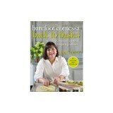 Barefoot Contessa Back to Basics: Fabulous Flavor from Simple Ingredients