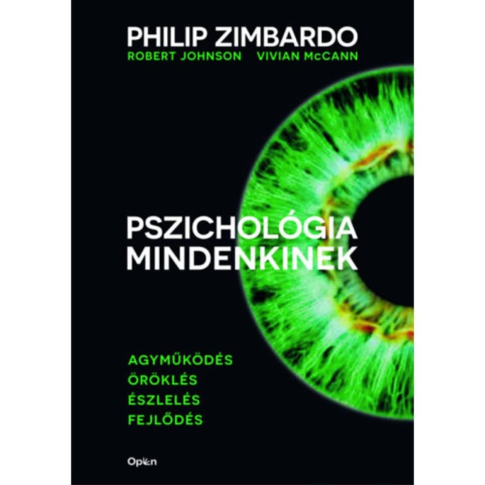 Pszichol&oacute;gia mindenkinek 1. - Agyműk&ouml;d&eacute;s - &Ouml;r&ouml;kl&eacute;s - &Eacute;szlel&eacute;s - Fejlőd&eacute;s - Philip Zimbardo