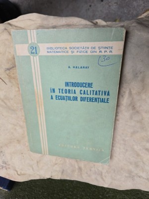 Introducere &amp;icirc;n teoria calitativă a ecuațiilor diferențiale - A. Halanay foto