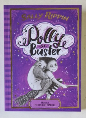 POLLY SI BUSTER , MISTERUL PIETRELOR MAGICE , text si ilustratii de SALLY RIPPIN , 2020 foto