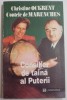 CONSILIER DE TAINA AL PUTERII de CHRISTINE OCRENT , ALEXANDRE DE MARENCHES , 1992, Humanitas